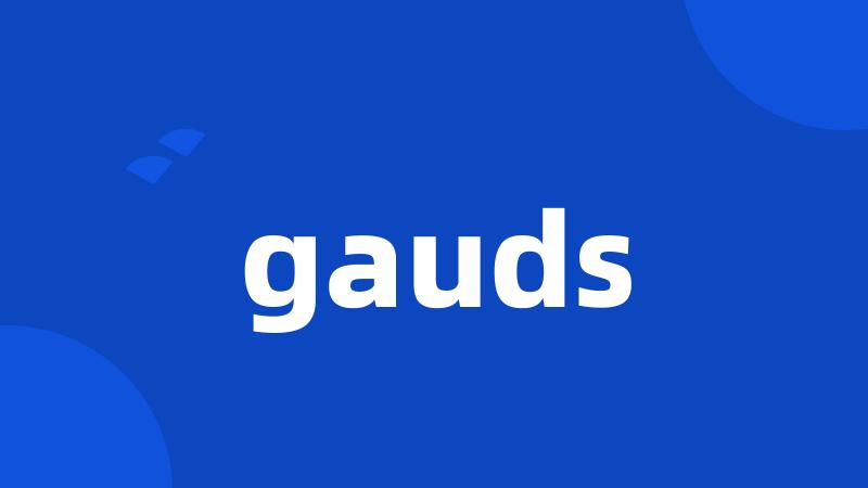 gauds