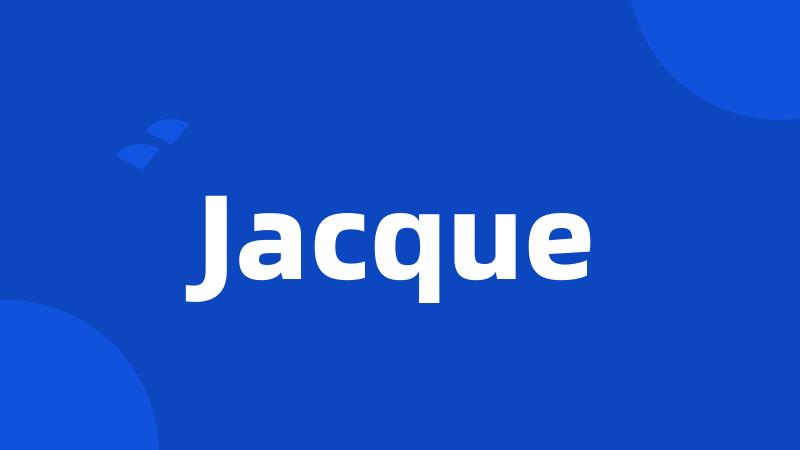 Jacque