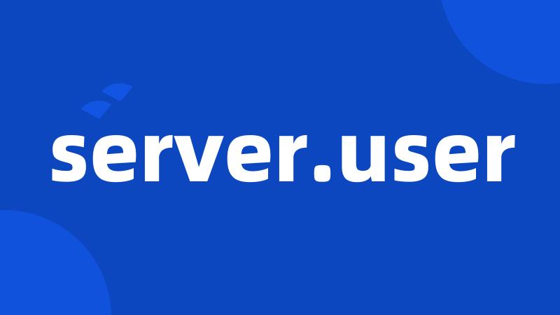 server.user