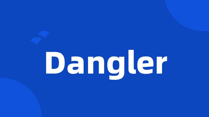 Dangler