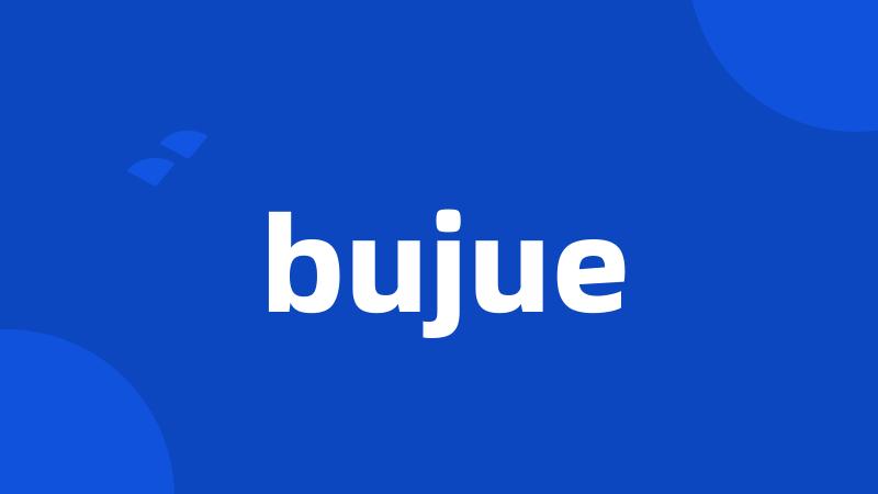 bujue