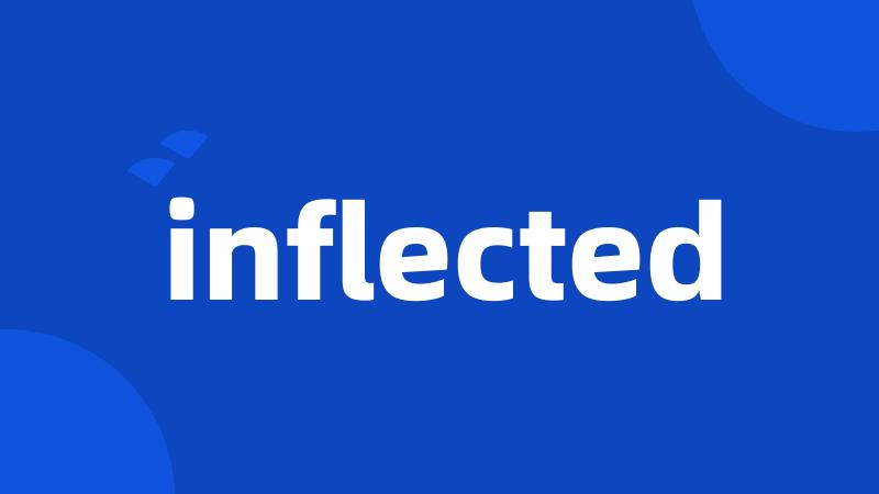 inflected