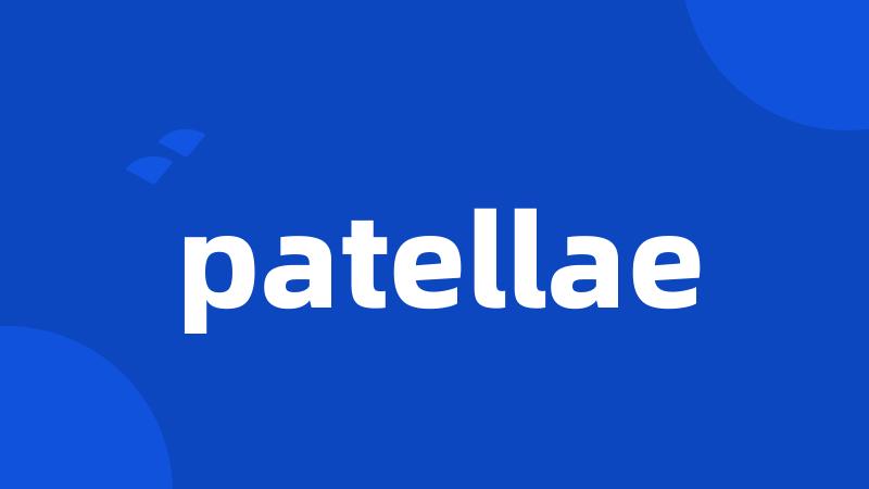 patellae