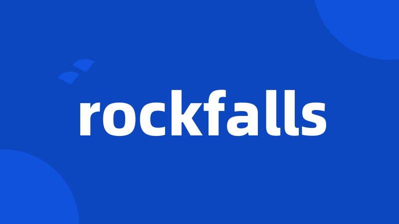 rockfalls