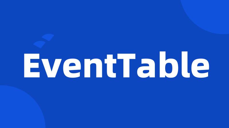 EventTable