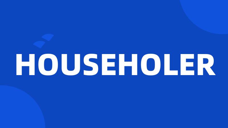 HOUSEHOLER