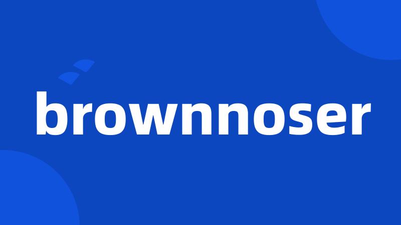 brownnoser