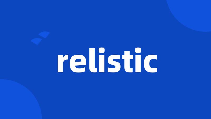 relistic