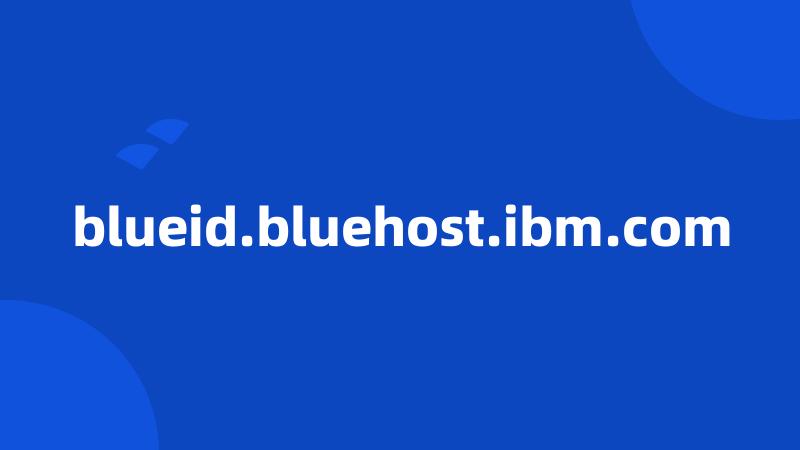 blueid.bluehost.ibm.com