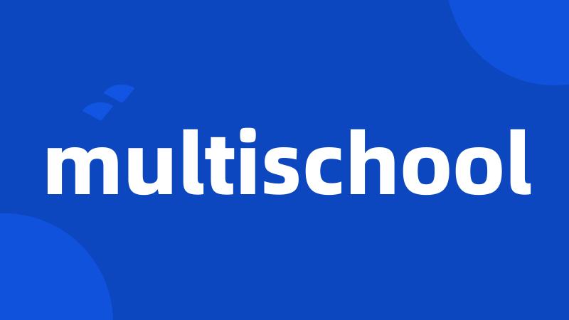 multischool