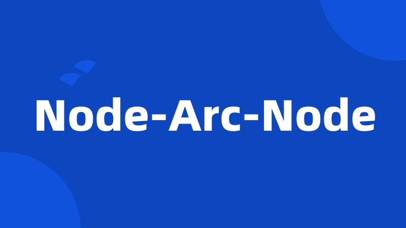 Node-Arc-Node