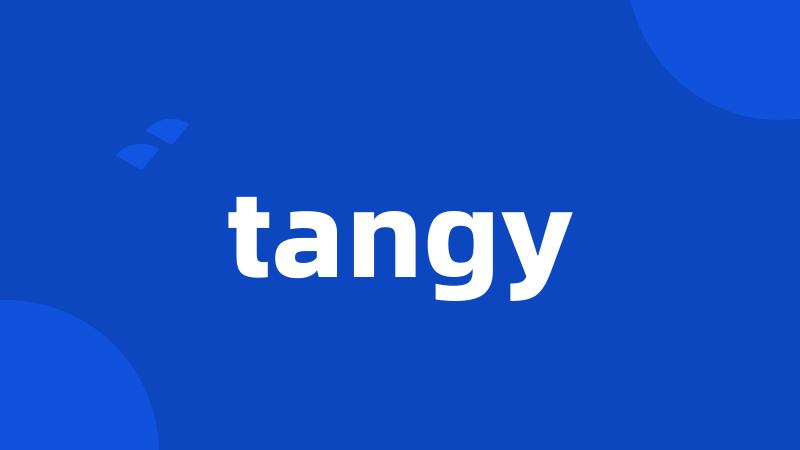 tangy