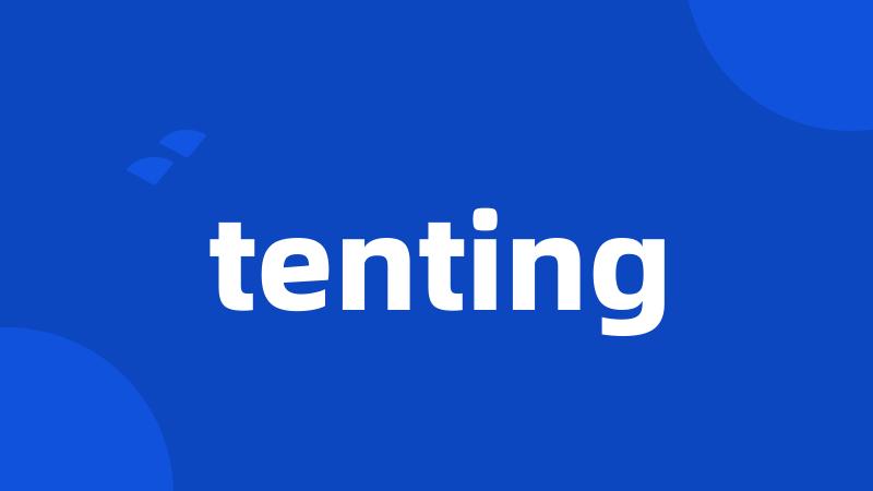 tenting