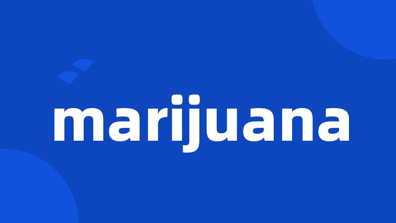 marijuana