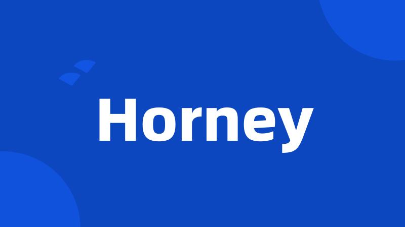 Horney