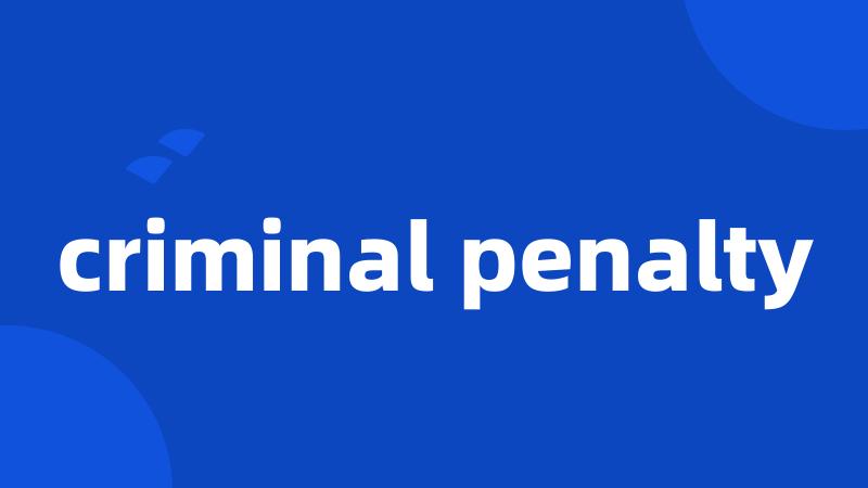 criminal penalty