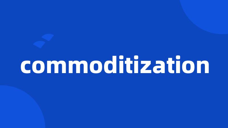 commoditization