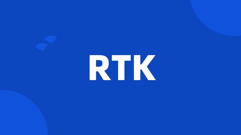 RTK