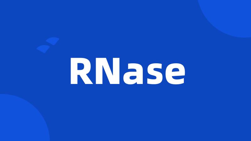 RNase