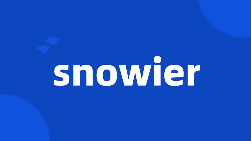 snowier