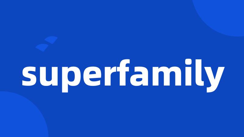 superfamily
