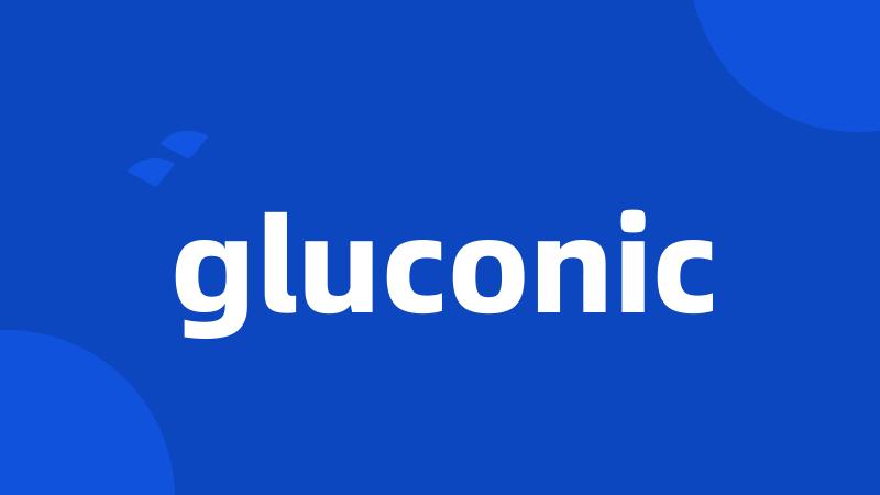 gluconic