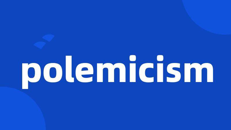 polemicism