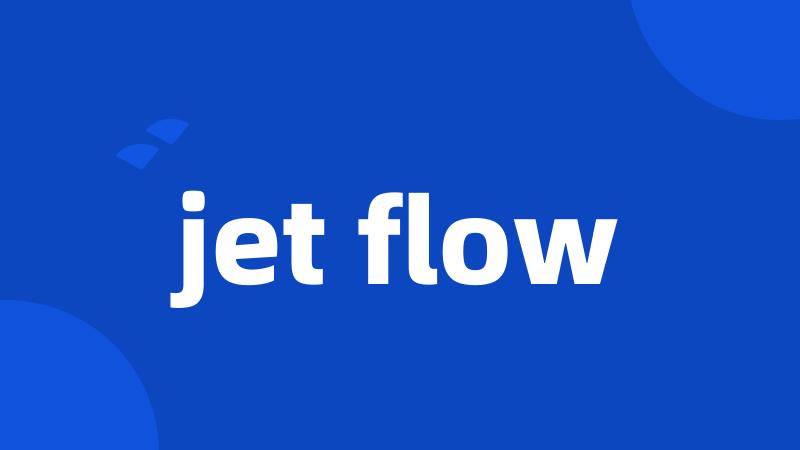 jet flow