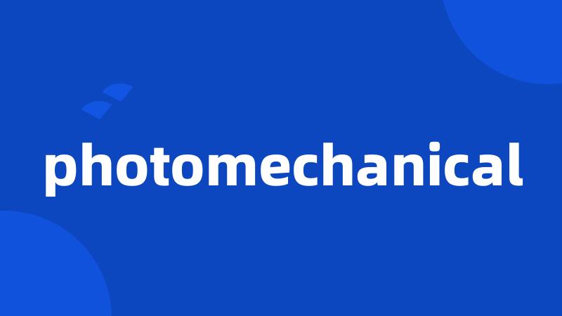 photomechanical