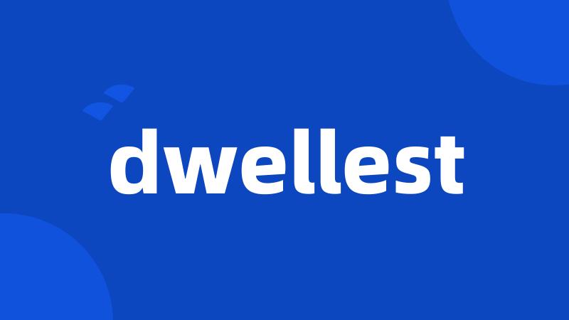 dwellest