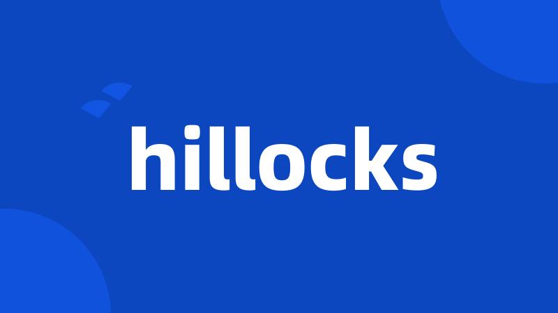 hillocks