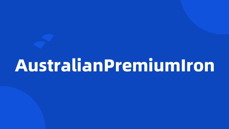 AustralianPremiumIron