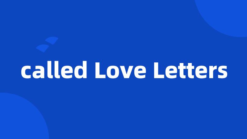 called Love Letters