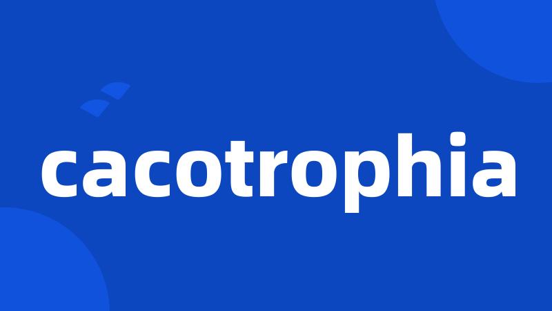 cacotrophia