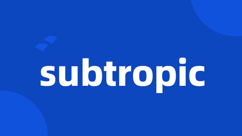 subtropic