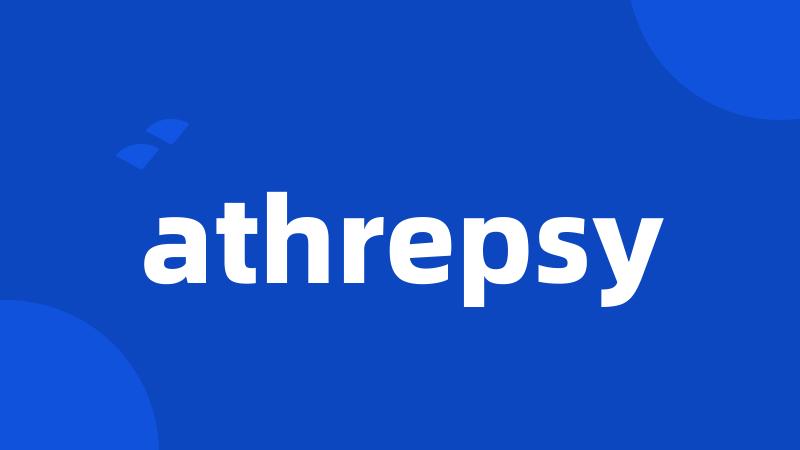 athrepsy