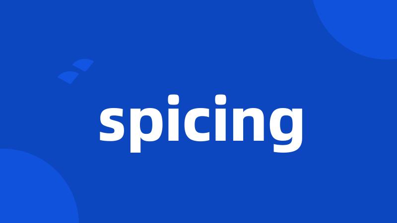 spicing