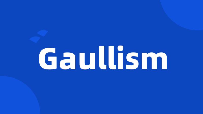 Gaullism