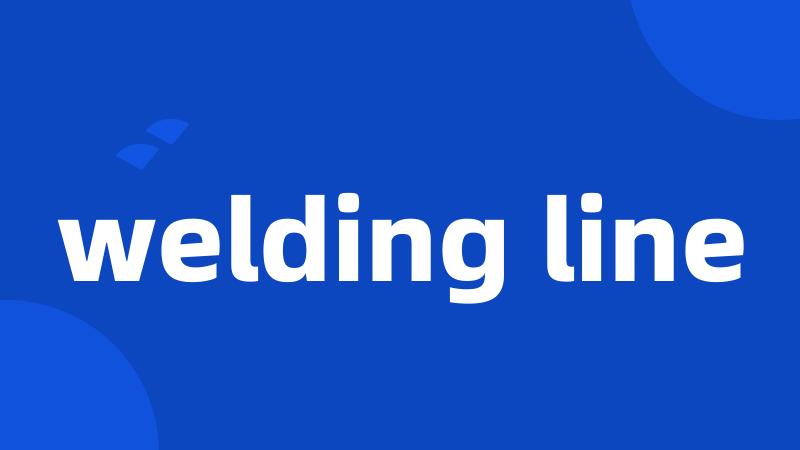 welding line