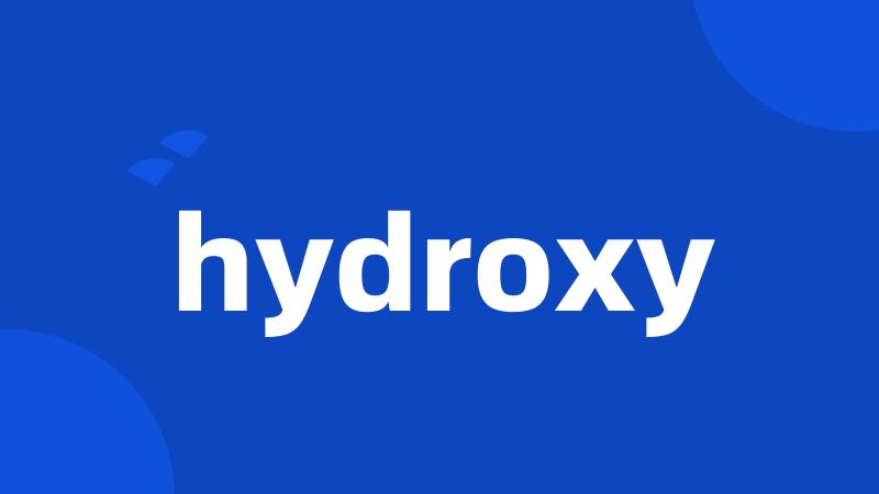 hydroxy