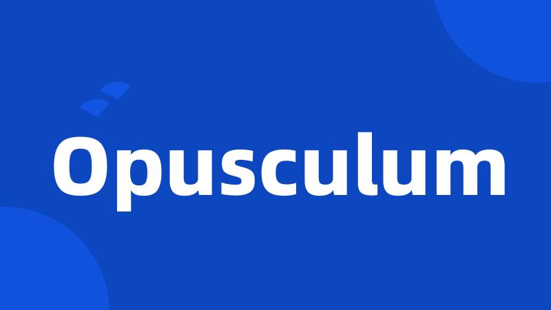 Opusculum