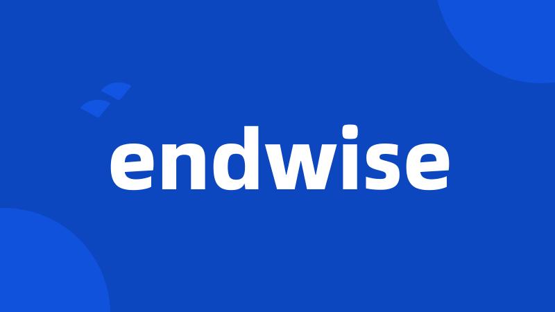 endwise