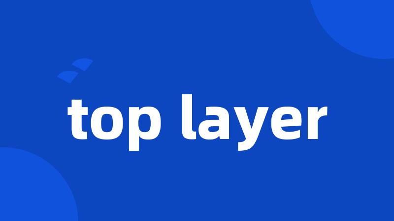 top layer