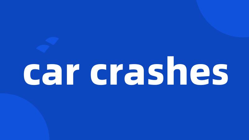 car crashes