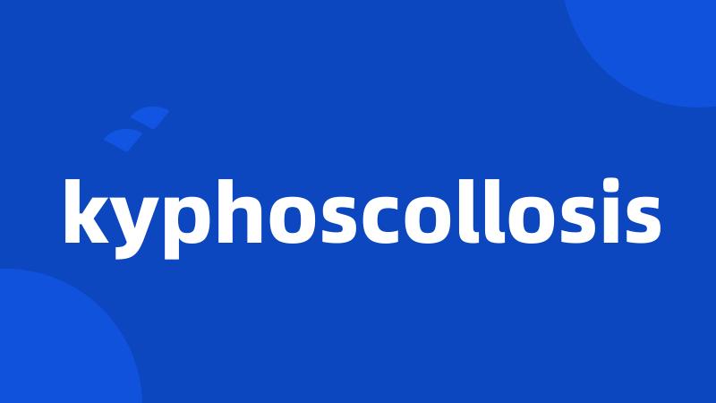 kyphoscollosis