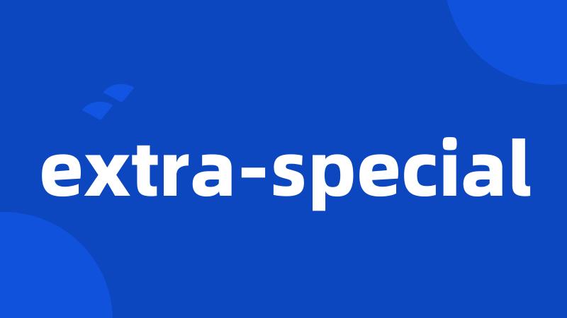 extra-special