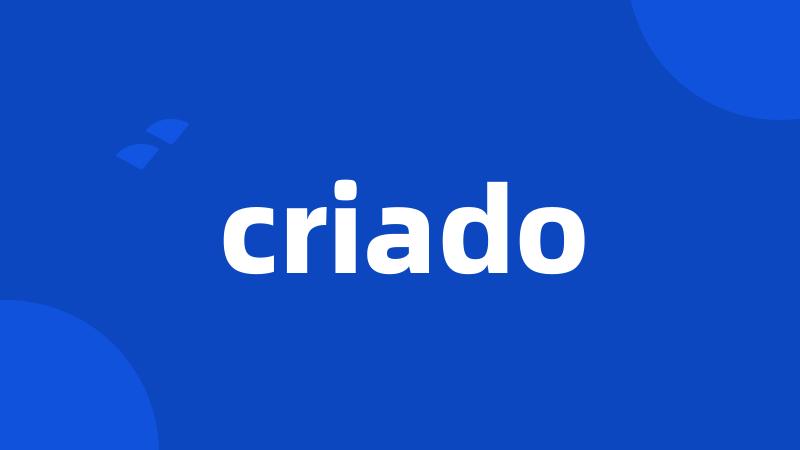 criado