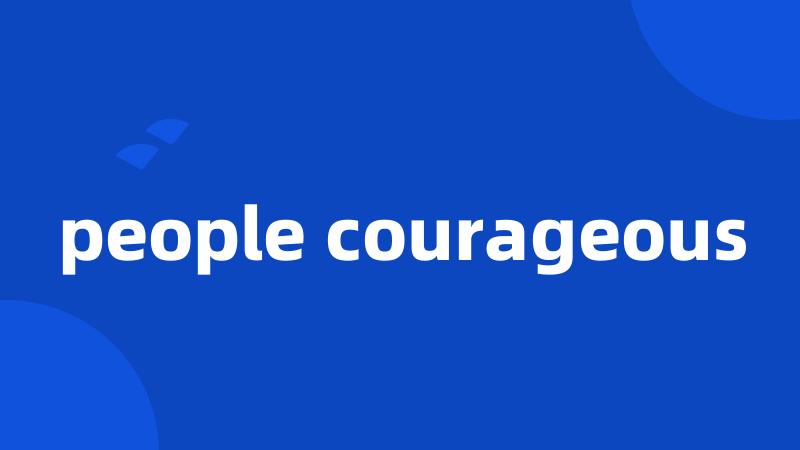 people courageous