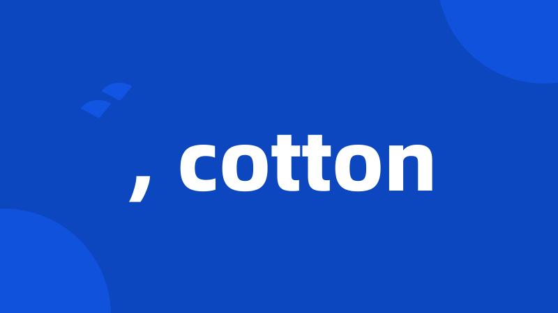 , cotton