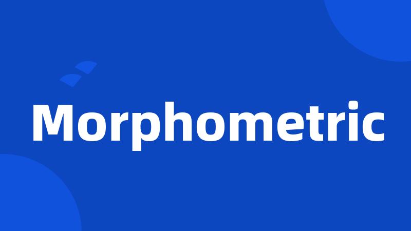 Morphometric
